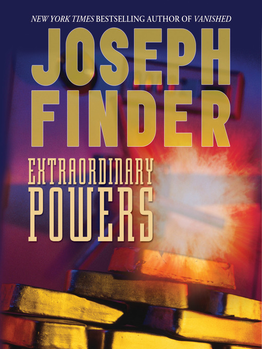 Title details for Extraordinary Powers by Joseph Finder - Available